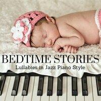 Bedtime Stories: Lullabies in Jazz Piano Style