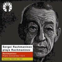 Sergei Rachmaninov Plays Rachmaninov: Piano Concertos Nos. 1 & 4
