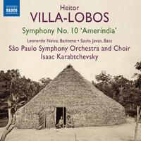 Villa-Lobos: Symphony No. 10, "Ameríndia"