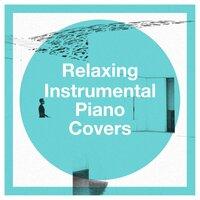 Relaxing Instrumental Piano Covers