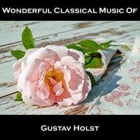 Wonderful Classical Music Of Gustav Holst