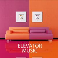 Elevator Music - Chillout Lounge Music Collection Elevator Background Music