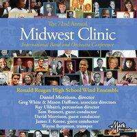 2018 Midwest Clinic: Ronald Reagan High School Wind Ensemble