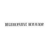 Degenerative Behavior