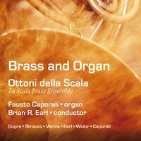 Dupré, Strauss, Vierne, Earl Widor, Caporali: Brass and Organ