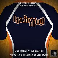 Haikyuu!! - The Battle Of Concepts - Main Theme