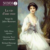 La vie d'une rose: Songs by Jules Massenet