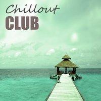 Chillout Club – Summer Time & Party Time, Afterparty Chill Out