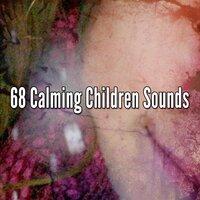 68 Calming Children Sounds