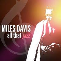 Miles Davis - All That Jazz