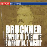 Bruckner: Symphony Nos. 0 "Nullte" & 3 "Wagner"