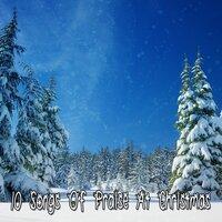 10 Songs Of Praise At Christmas