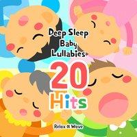 Deep Sleep Baby Lullabies - 20 Hits