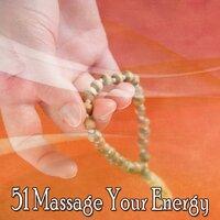 51 Massage Your Energy
