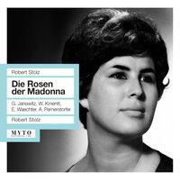 Stolz: Die Rosen der Madonna Otto (Recorded 1961)