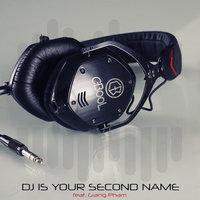 DJ Is Your Second Name