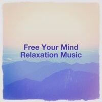 Free Your Mind Relaxation Music