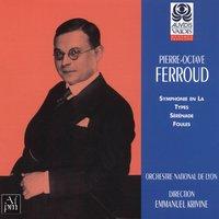 Ferroud: Symphonie en La, Types, Sérénade et Foules