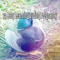 79 Baby Learning During Pregnancy