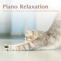 Piano Relaxation ~ Spend Your Afternoon with Relaxing Background Music