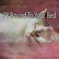 78 Bound to Your Bed