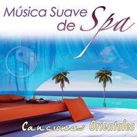 Música Suave de Spa: Canciones Orientales para Centro de Belleza, Masajes and Relax