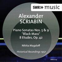 Scriabin: Piano Sonatas Nos. 5 & 9, "Black Mass" & 8 Etudes, Op. 42