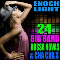 24 Big Band Bossa Novas and Cha Cha's
