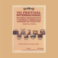 VII Festival de Música Barroca "Misiones de Chiquitos" Vol. 4