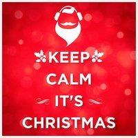 Keep Calm it's Christmas (Unwind and Relax)