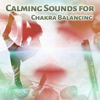 Calming Sounds for Chakra Balancing – Spirit Harmony, Rest & Relax, Soft New Age Sounds