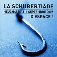 Schubertiade Espace 2: Neuchâtel, 3 - 4 septembre 2005
