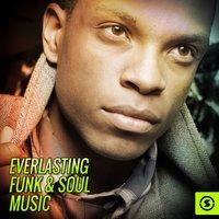 Everlasting Funk & Soul Music