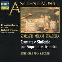 Scarlatti, Melani, Stradella: Cantate e sinfonie per soprano e tromba