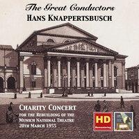 The Great Conductors: Hans Knappertsbusch – Charity Concert for the Rebuilding of the Munich National Theatre, 20th March 1955