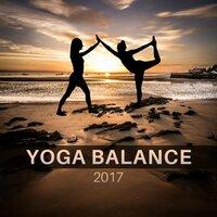 Yoga Balance 2017  – Music for Meditation, Yoga 2017, Zen, Healing Mantra, Mindfulness