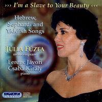 I'M A Slave To Your Beauty - Sephardi, Yiddish, and Hebrew Songs