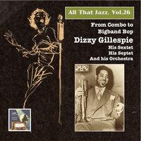 All that Jazz, Vol. 26: From Combo to Big Band Bop – Dizzy Gillespie