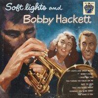 Soft Lights and Bobby Hackett