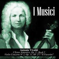 Antonio Vivaldi: L'Estro Armonico, Op. 3 - Book 2 / Violin Concerto Nº 2, Op. 11, RV 277 "Il Favorito"