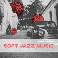 Soft Jazz Music – Music for Relaxation, Peaceful Piano Jazz, Ultimate Relaxation