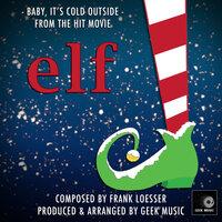 Elf - Baby, It's Cold Outside