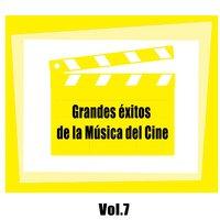 Grandes Éxitos De La Música Del Cine, Vol. 7