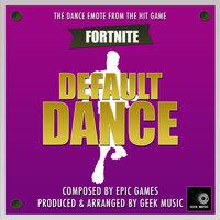 Fornite Battle Royale- Default Dance Emote