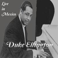Duke Ellington, Live in Mexico