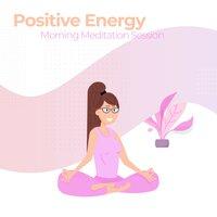 Positive Energy Morning Meditation Session