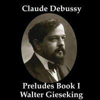 Debussy: Préludes, Book I