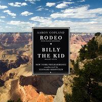 Copland: Rodeo "Four Danceisodes"  - Billy The Kid "Ballet Suite"