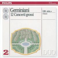 Geminiani: 12 Concerti Grossi, after Corelli Violin Sonatas, Op.5
