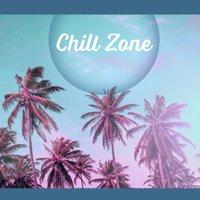 Chill Zone - Deep Vibes of Chill Out, Cafe Lounge, Chillout on the Beach, Sensual Sounds, Chilled Holidays, Chill Out Music